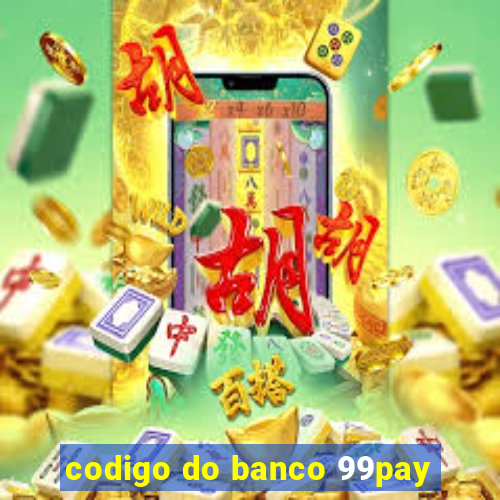 codigo do banco 99pay